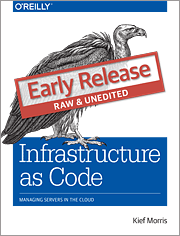 Cover of the Infrastructure as Code early release edition
